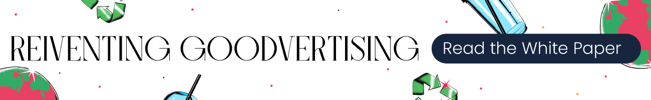 Reinventing Goodvertising